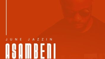 June Jazzin - Asambeni Makholwa (Original Mix) Afro House King