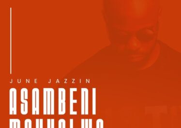 June Jazzin - Asambeni Makholwa (Original Mix) Afro House King