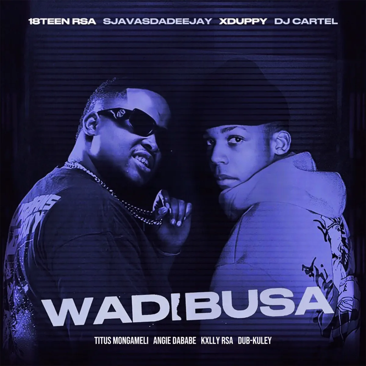  18Teen RSA - Wadibusa (feat. Titus Mongameli, Angie DaBabe, KXLLY RSA & Dub-Kuley)