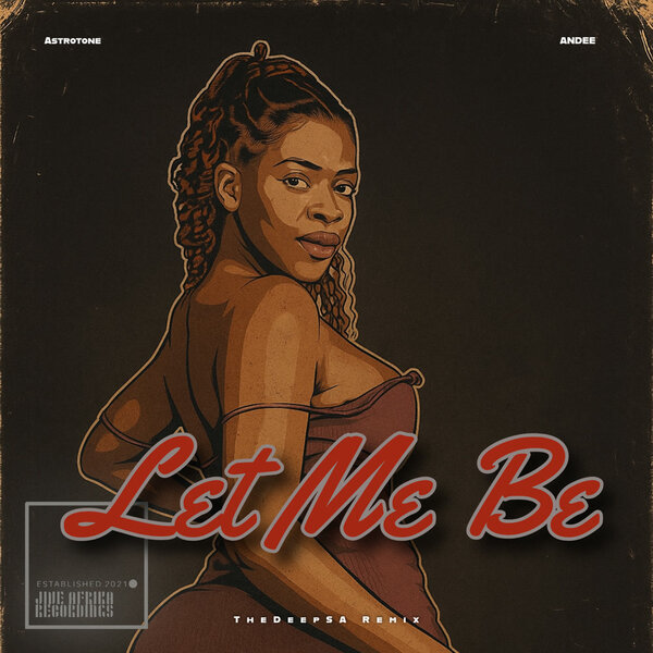  Astrotone, Andee - Let Me Be (TheDeepSA Remix)