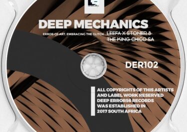 Leefa X Stoner & The King Chico_SA - Deep Mechanics EP Afro House King