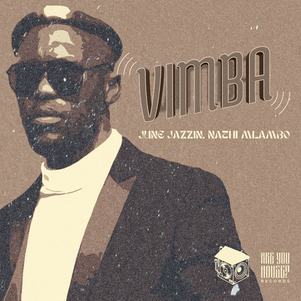  June Jazzin & Nathi Mlambo - Vimba