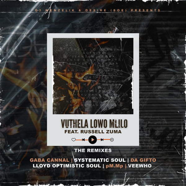  DJ Menzelik, Desire & Russell Zuma - Vuthela Lowo Mlilo (The Remixes)