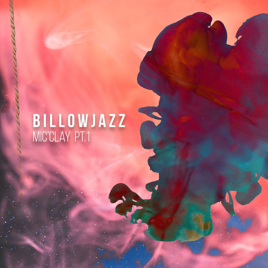  BillowJazz - Mic'Clay Pt.1