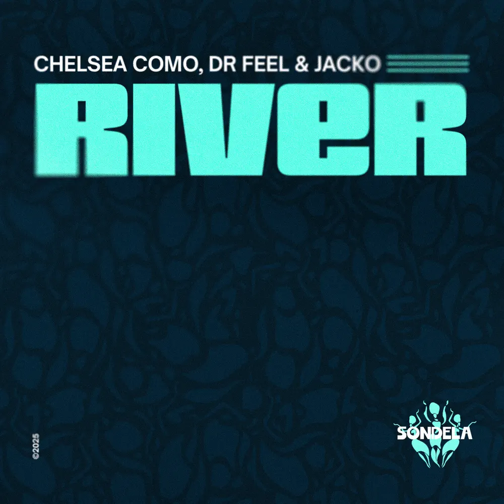  Chelsea Como, Dr Feel & Jacko - River