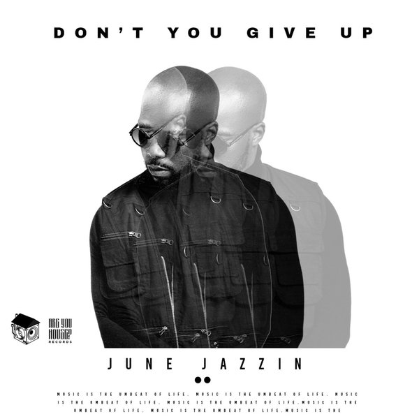  June Jazzin - Don't You Give Up