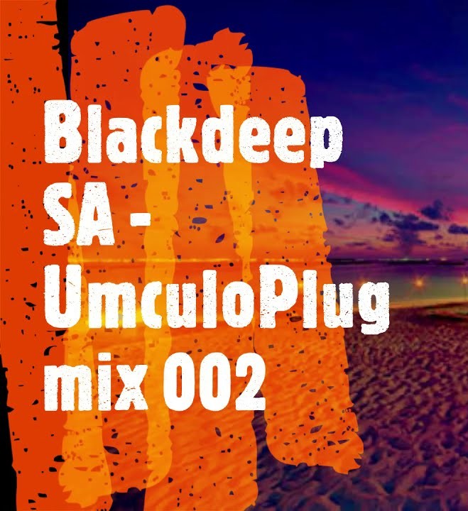 Unknown Artist - Blackdeep SA - UmculoPlug Mix 002