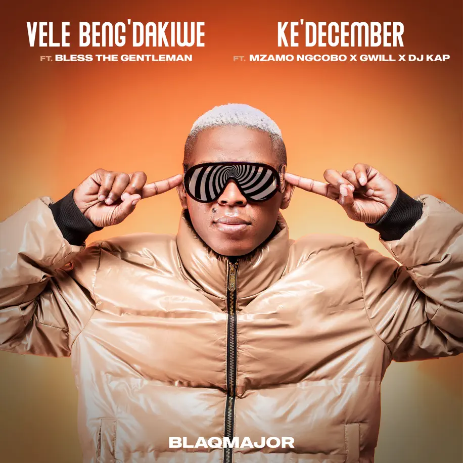  Blaq Major, Mzamo Ngcobo, Gwill & DJ Kap - Ke December