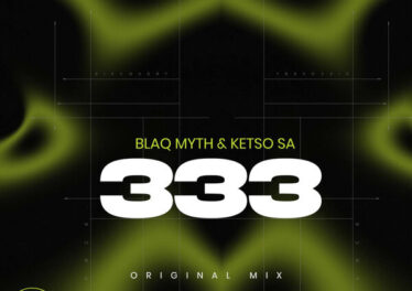 Blaq Myth & Ketso SA - 333 (Original Mix) Afro House King