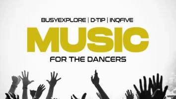BusyExplore, D-tip & InQfive - Music For The Dancers EP Afro House King