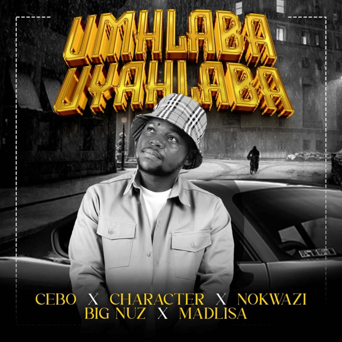  Cebo, Big Nuz & Nokwazi - Umhlaba Uyahlaba (feat. Character & Madlisa)