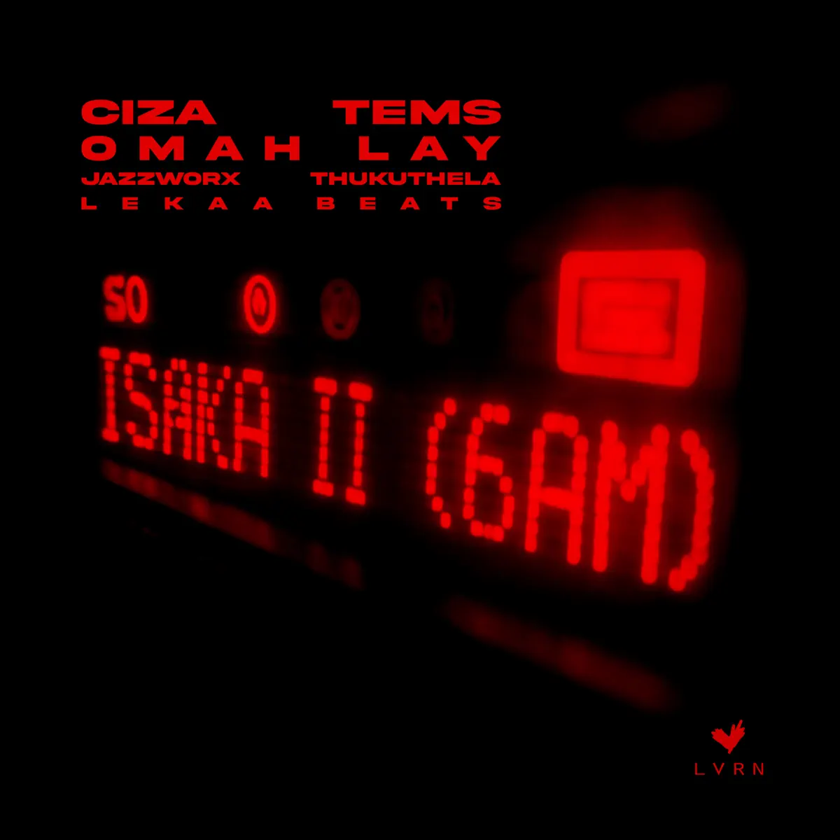  Ciza - Isaka II (6am) [with Tems, Omah Lay, Thukuthela, Jazzworx, Lekaa Beats]