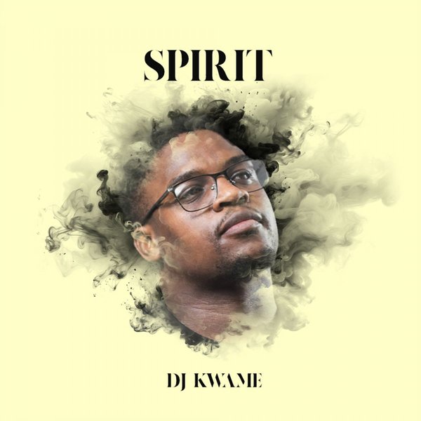  DJ Kwame - SPIRIT EP