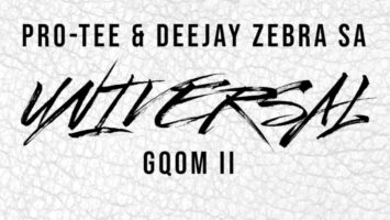 Deejay Zebra SA & Pro-Tee - Universal Gqom II EP Afro House King