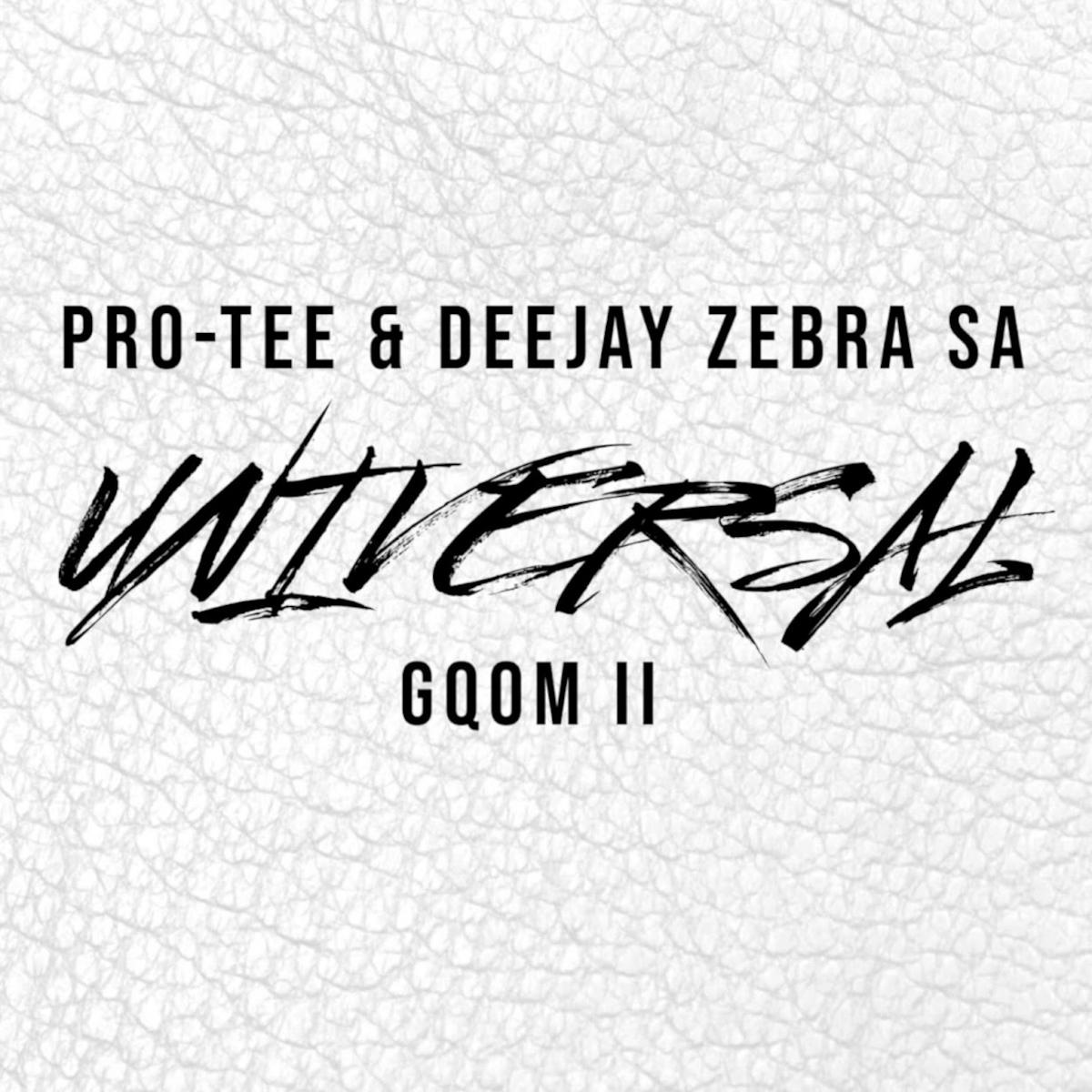  Deejay Zebra SA & Pro - Tee - Universal Gqom II EP