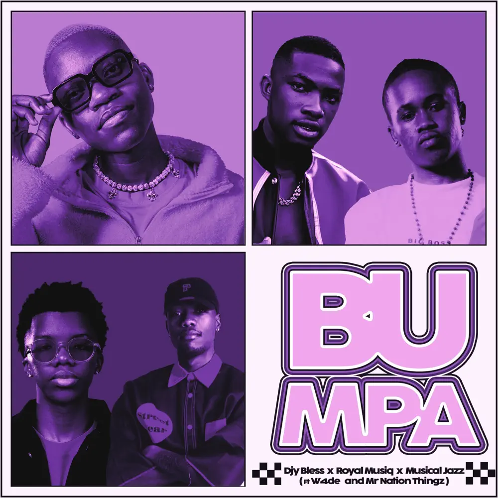  Djy Bless, Royal MusiQ & Musical Jazz - Bumpa (feat. W4DE & Mr Nation Thingz)