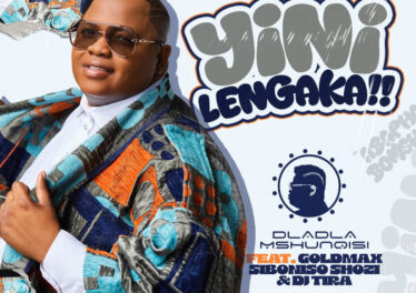 Dladla Mshunqisi - Yini Lengaka (feat. Goldmax, Siboniso Shozi & DJ Tira) Afro House King