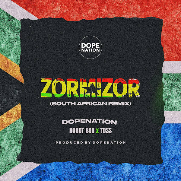  DopeNation - Zorminzor (Asabone) (South African Remix) (feat. Toss & Robot Boii)
