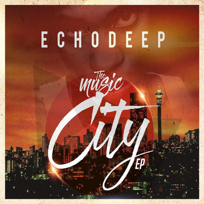  Echo Deep - The Music City EP