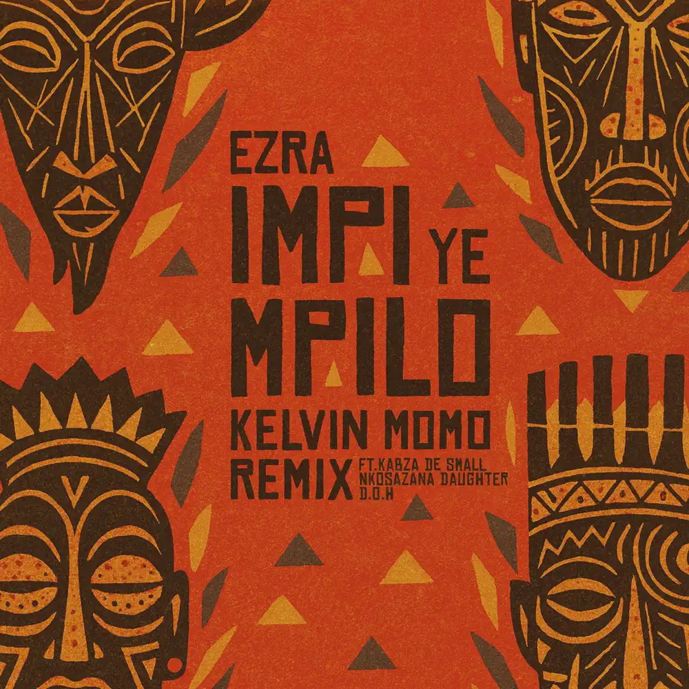 Ezra, Disciples of House & Kelvin Momo - Impi YeMpilo (Kelvin Momo Remix) (feat. Kabza De Small, Nkosazana Daughter & D.O.H)