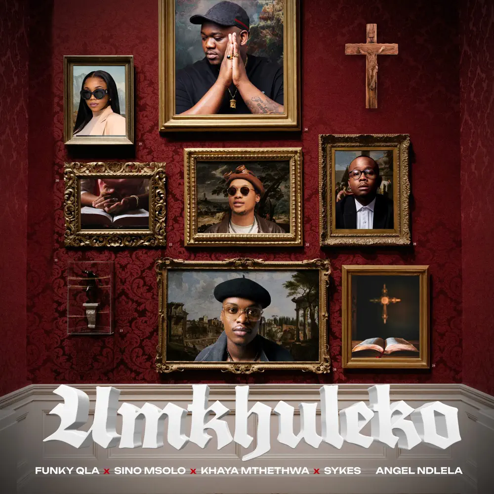  Funky QLA, Sino Msolo, Sykes & Khaya Mthethwa - Umkhuleko (feat. Angel Ndlela)