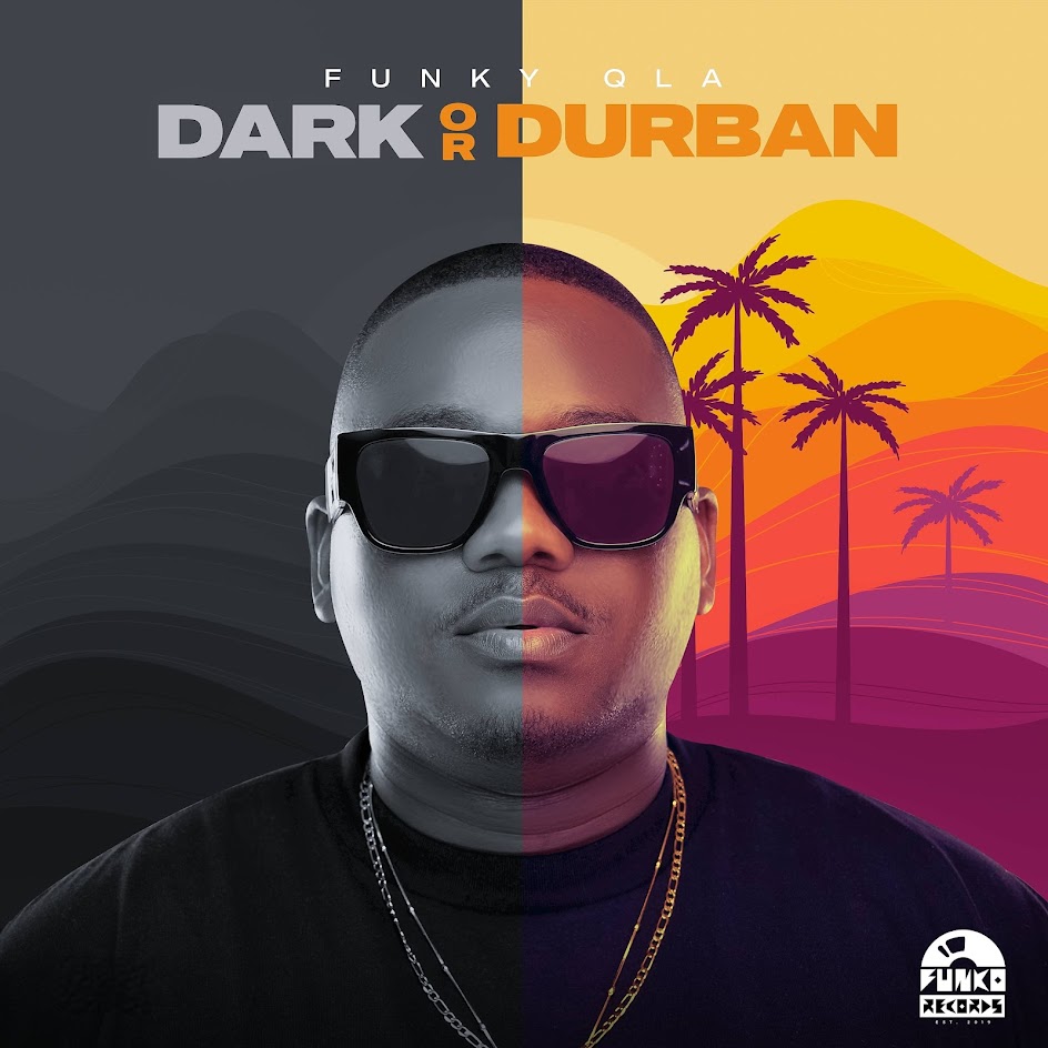  Funky Qla & Dlala Thukzin - Dark or Durban