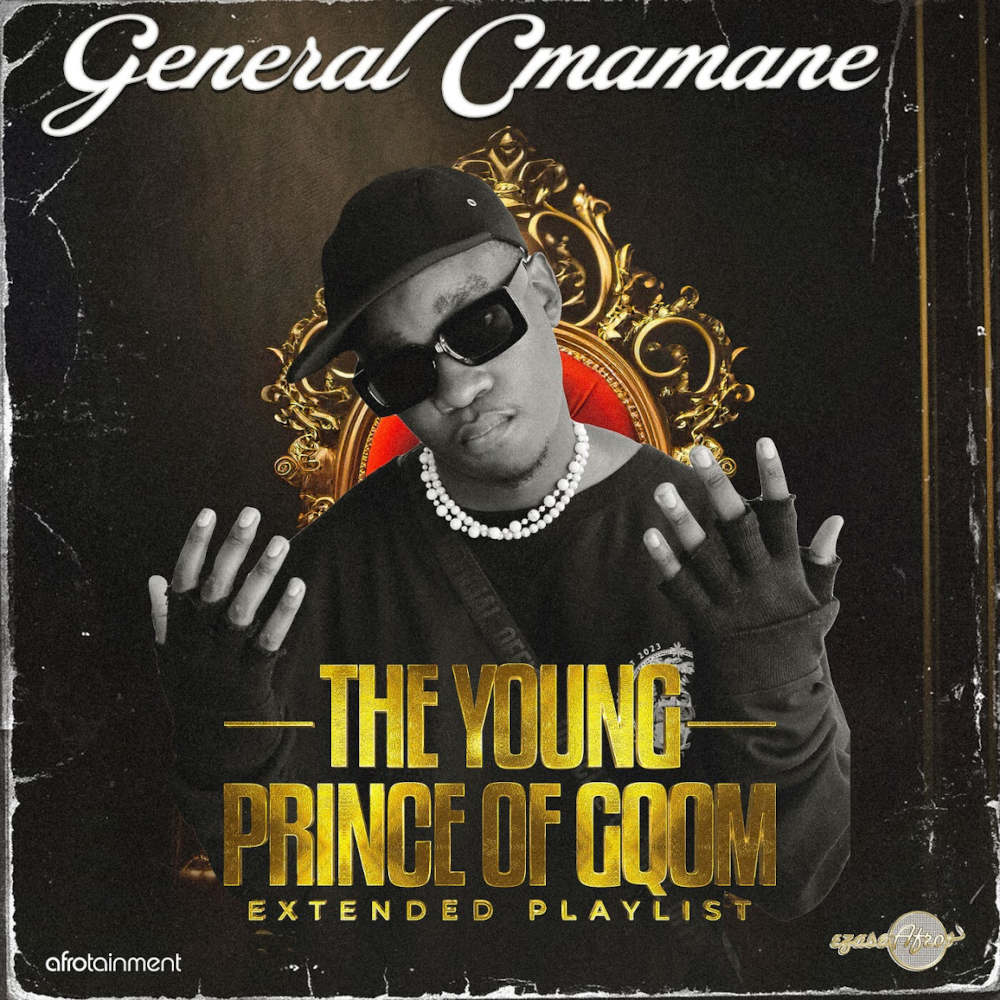  General C'mamane - The Young Prince of Gqom EP