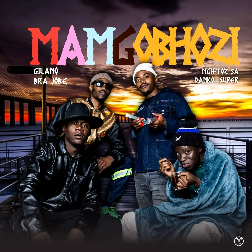 Gilano, Mgiftoz SA & Bra Jobe - Mamgobhozi (feat. Danko Super)