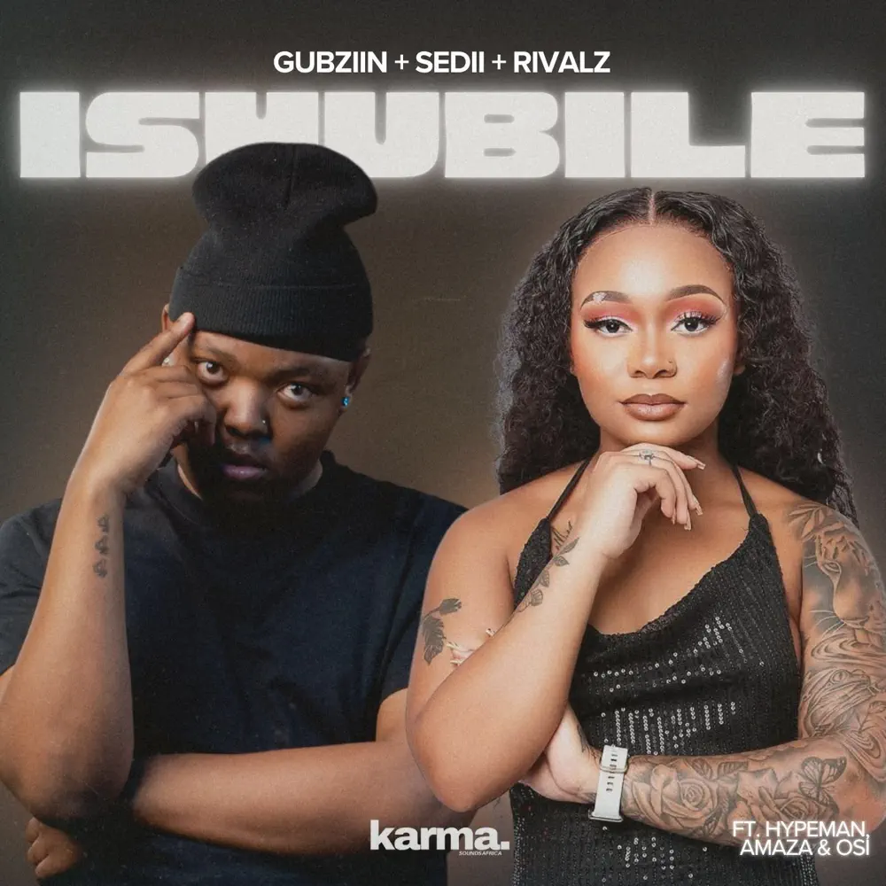 Gubziin, Sedii_M & RIVALZ - iSHUBILE (feat. malume.hypeman, Amaza & Osi)
