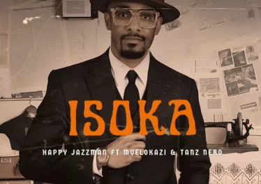 Happy Jazzman - Isoka (feat. Mvelokazi & Tanz Nero) Afro House King