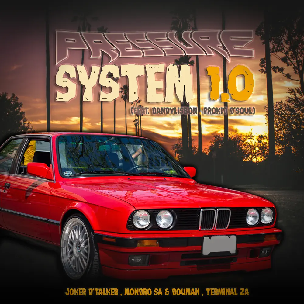  Joker D'Talker, Mondro SA & DouMan & Terminal ZA - Pressure System 1.0 (feat. DandyLisbon & Prokid D'Soul)