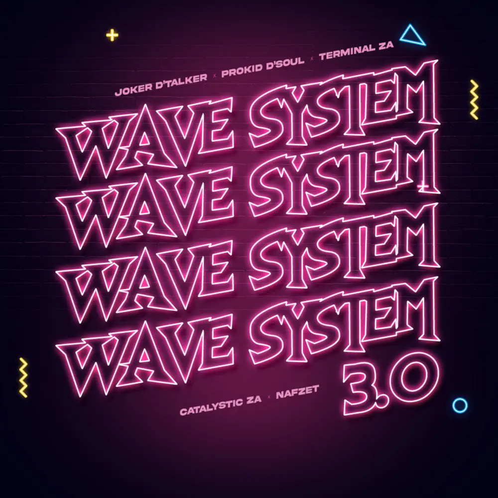 Joker D'Talker, Prokid D'Soul & Terminal ZA - Wave System 3.0 (feat. Catalystic ZA & Nafzet)