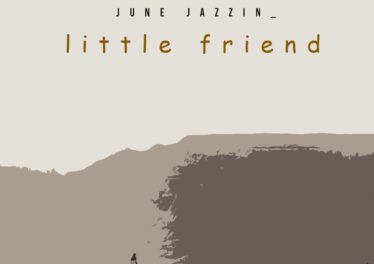 June Jazzin - Little Friend Afro House King