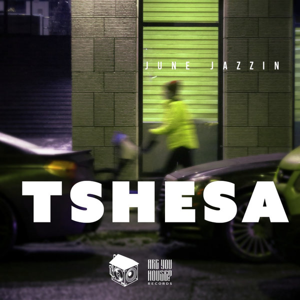  June Jazzin - Tshesa