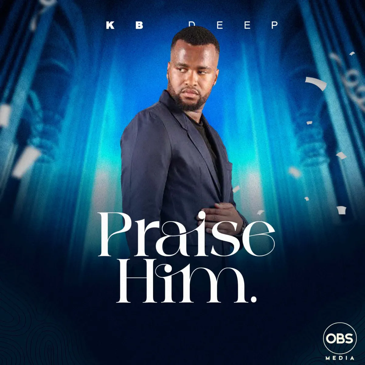  KB Deep - Praise Him