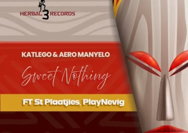 Katlego & Aero Manyelo - Sweet Nothing (feat. St Plaatjies & PlayNevig) Afro House King