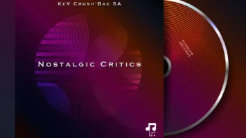 KeV Crush'Bae SA - Nostalgic Critics EP Afro House King