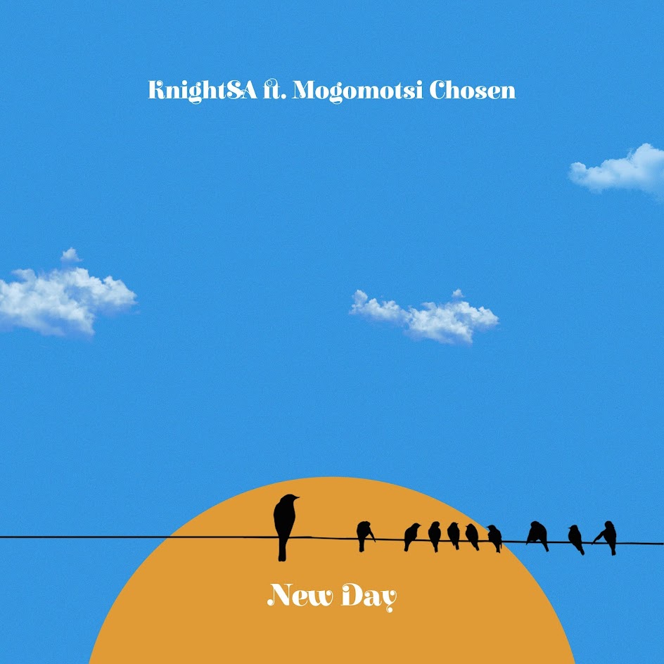  Knight SA - New Day (feat. Mogomotsi Chosen)