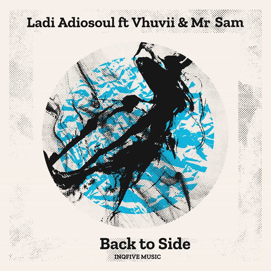  Ladi Adiosoul - Back To Side (feat. Vhuvii & Mr Sam)