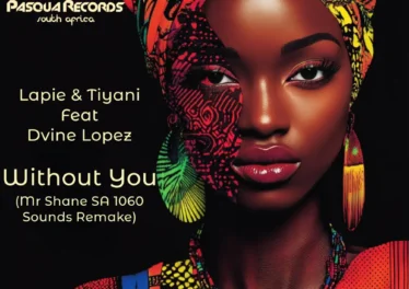 Lapie, Tiyani & Dvine Lopez - Without You (Mr Shane SA 1060 Sounds Remix) Afro House King