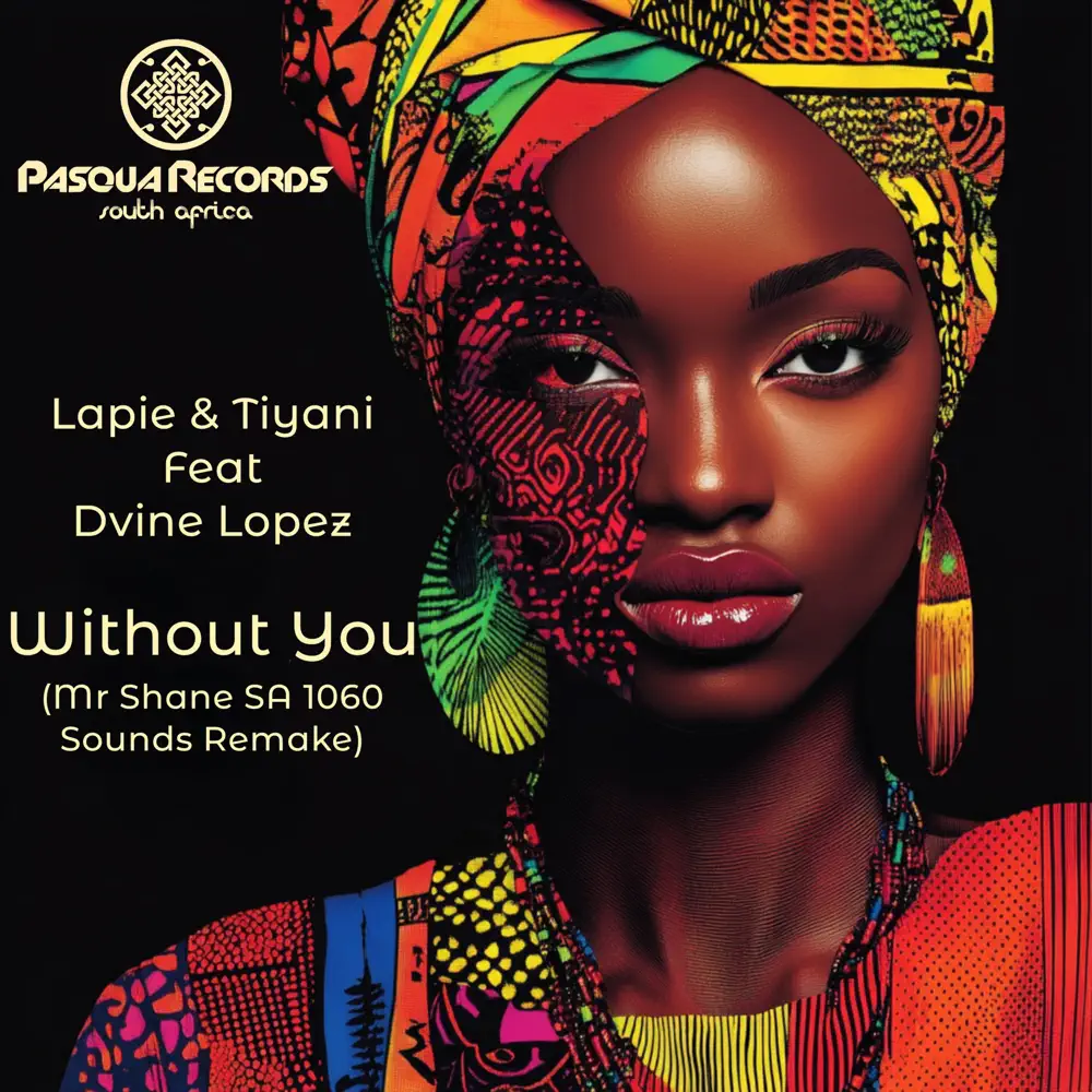 Lapie, Tiyani & Dvine Lopez - Without You (Mr Shane SA 1060 Sounds Remix)
