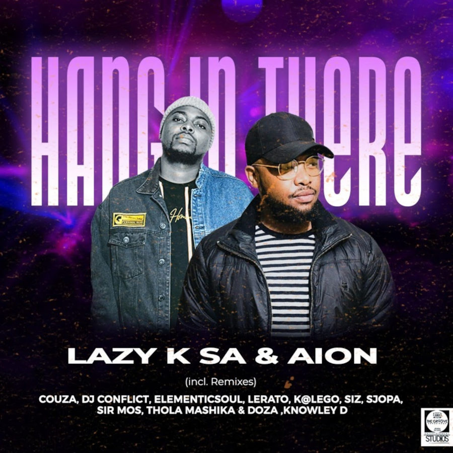  Lazy K SA & Aion - Hang in There (Incl. Remixes)