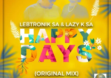 Lebtronik SA & Lazy K SA - Happy Days Afro House King