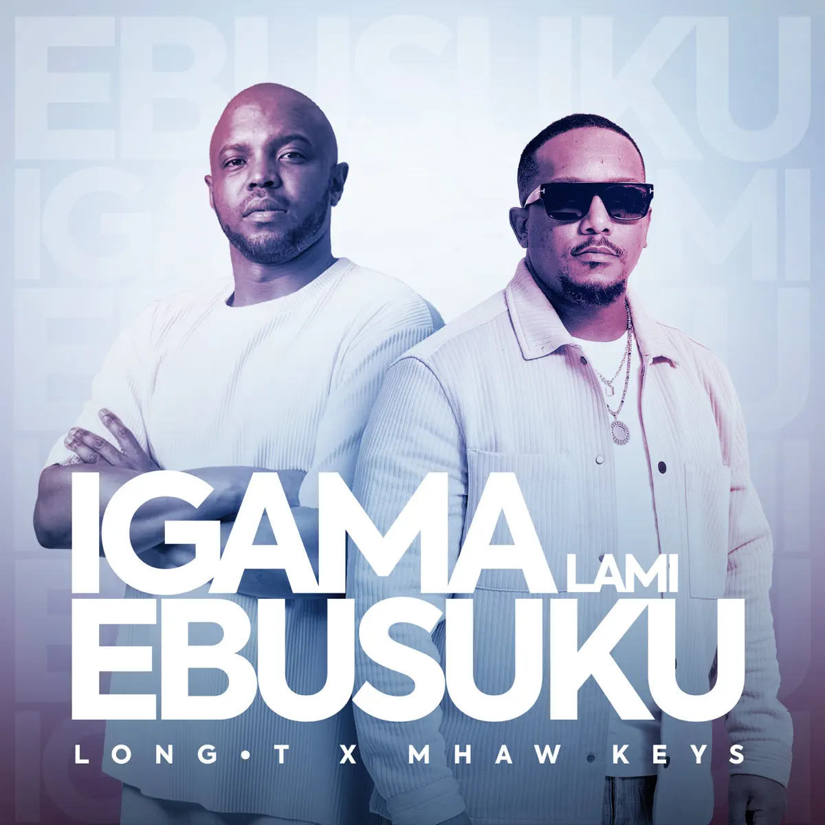  Long T & Mhaw Keys - Igama Lami Ebusuku