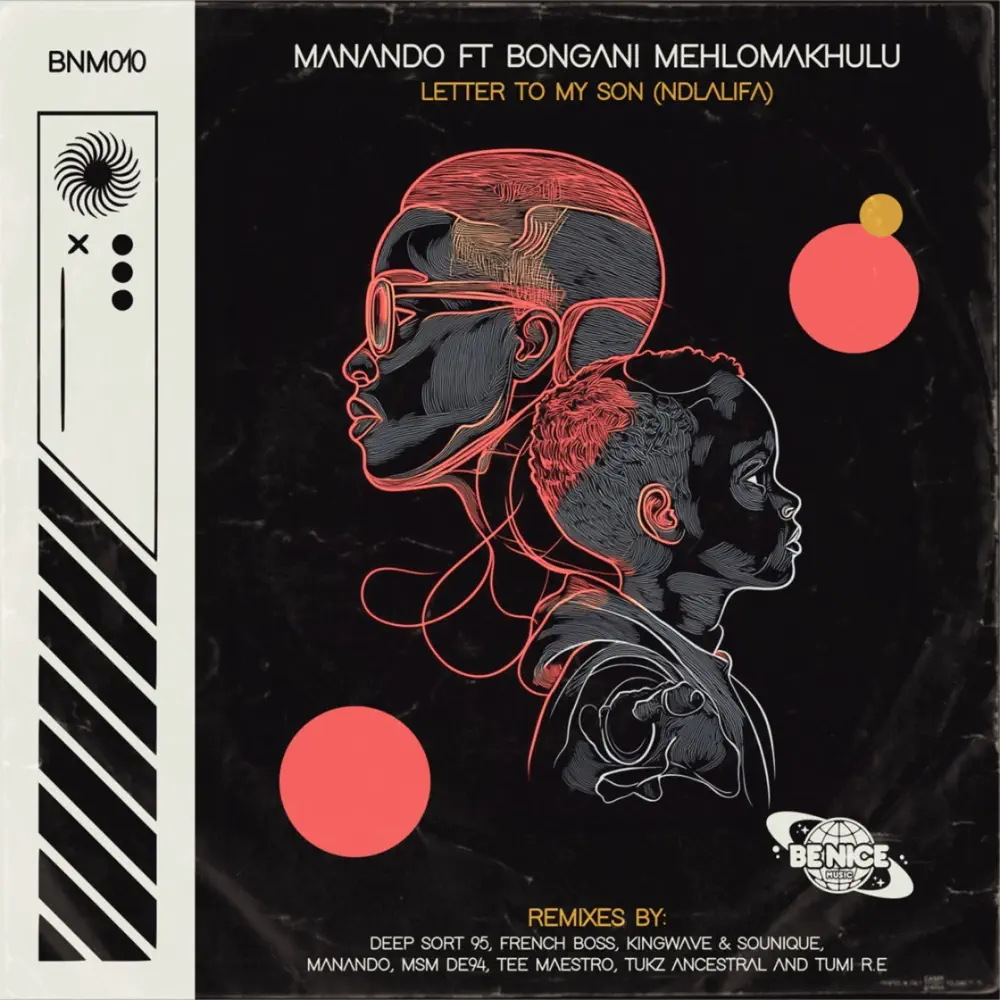  Manando & Bongani Mehlomakhulu - Letter To My Son Ndlalifa (Remixes)