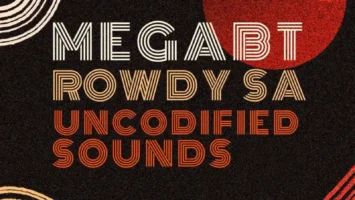 Mega BT & Rowdy SA - Uncodified Sounds EP Afro House King