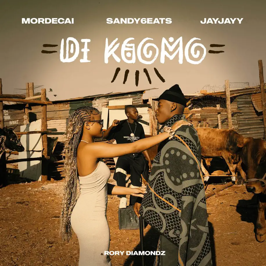  Mordecai, Sandy6eats & JayJayy - Di Kgomo (feat. Rory Diamondz)