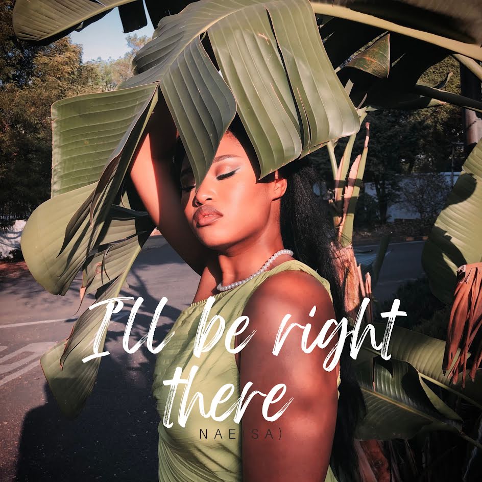  NAE (SA) - I'll Be Right There