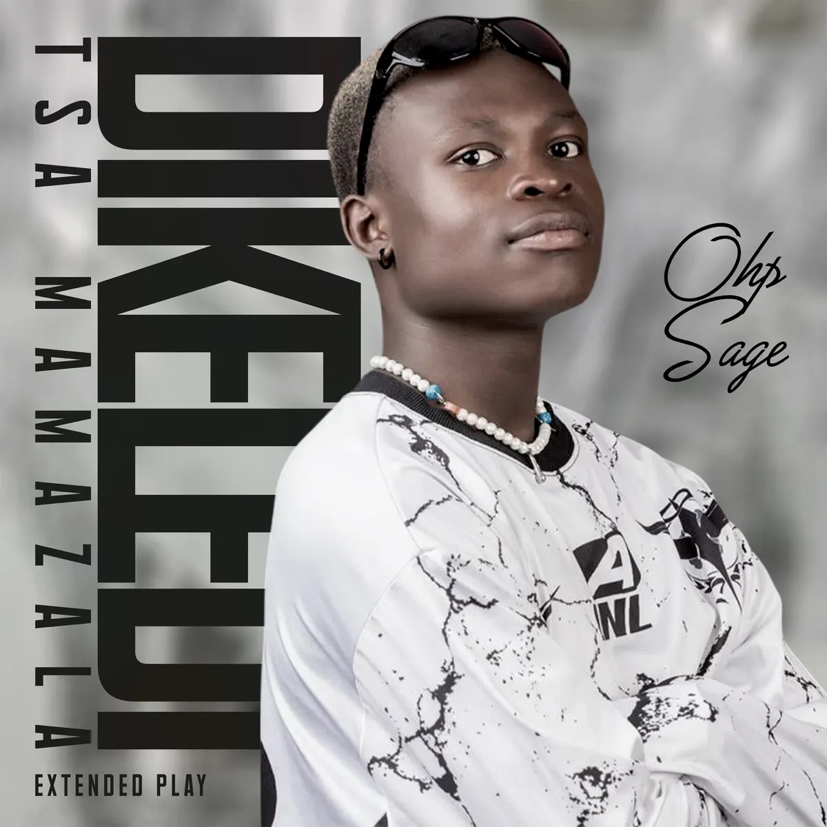  OHP Sage - Dikeledi Tsa Mamazala EP