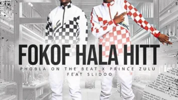 Phobla on the Beat & Prince Zulu - Fokof Hala Hit (feat. Slidoo) Afro House King